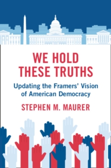 Image for We hold these truths  : updating the framers' vision of American democracy
