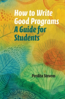 Image for How to write good programs: a guide for students