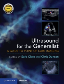 Ultrasound for the Generalist with Online Resource: A Guide to Point of Care Imaging