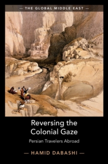 Image for Reversing the Colonial Gaze: Persian Travelers Abroad