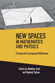 Image for New Spaces in Mathematics and Physics 2 Volume Hardback Set : Formal and Conceptual Reflections