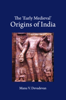 Image for The 'Early Medieval' Origins of India