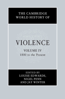 Image for The Cambridge World History of Violence. Volume 4 1800 to the Present