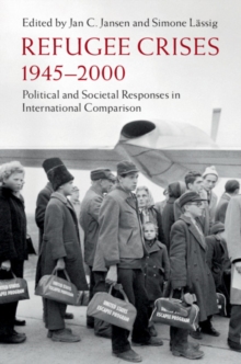 Image for Refugee Crises, 1945-2000: Political and Societal Responses in International Comparison