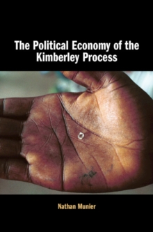 Image for The Political Economy of the Kimberley Process