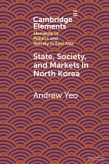 Image for State, society and markets in North Korea