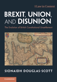 Image for Brexit, Union, and Disunion: The Evolution of British Constitutional Unsettlement