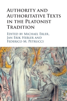 Image for Authority and Authoritative Texts in the Platonist Tradition