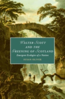 Image for Walter Scott and the greening of Scotland  : emergent ecologies of a nation