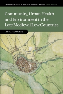 Image for Community, Urban Health and Environment in the Late Medieval Low Countries