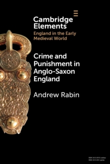 Image for Crime and punishment in Anglo-Saxon England