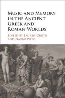 Image for Music and memory in the ancient Greek and Roman worlds