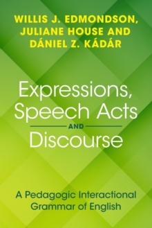 Expressions, Speech Acts and Discourse: A Pedagogic Interactional Grammar of English