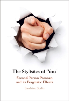 Image for The Stylistics of 'You': Second-Person Pronoun and Its Pragmatic Effects