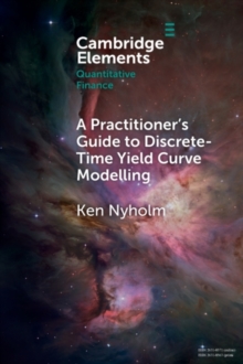 Practitioner's Guide to Discrete-Time Yield Curve Modelling