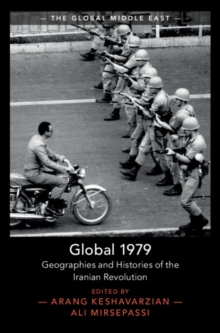 Image for Global 1979: Geographies and Histories of the Iranian Revolution