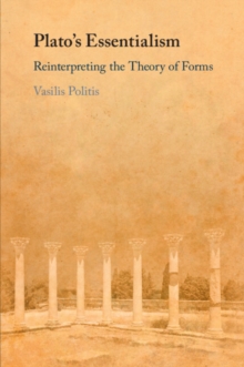 Image for Plato's essentialism  : reinterpreting the theory of forms