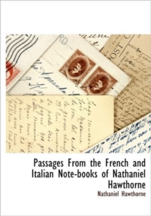 Image for Passages from the French and Italian Note-Books of Nathaniel Hawthorne