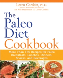 Image for The Paleo Diet Cookbook: More Than 150 Recipes for Paleo Breakfasts, Lunches, Dinners, Snacks, and Beverages