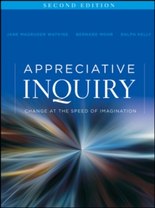 Image for Appreciative Inquiry: Change at the Speed of Imagination