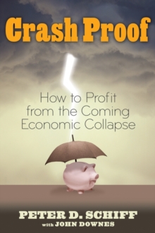 Image for Crash-Proof: How to Profit from the Coming Economic Collapse