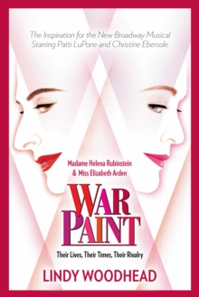 Image for War paint: Madame Helena Rubinstein and Miss Elizabeth Arden : their lives, their times, their rivalry
