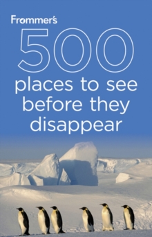 Image for Frommer's 500 places to see before they disappear