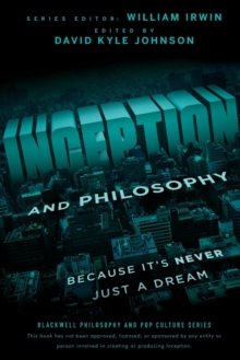 Inception and Philosophy: Because It’s Never Just a Dream