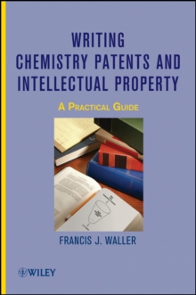 Image for Writing chemistry patents and intellectual property: a practical guide