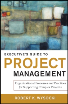 Image for Executive's Guide to Project Management: Organizational Processes and Practices for Supporting Complex Projects