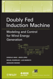 Image for Doubly Fed Induction Machine: Modeling and Control for Wind Energy Generation