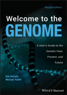 Image for Welcome to the genome  : a user's guide to the genetic past, present, and future