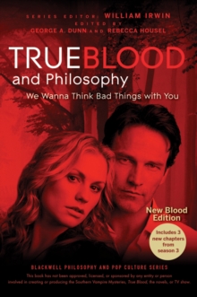 Image for True blood and philosophy: we want to think bad things with you