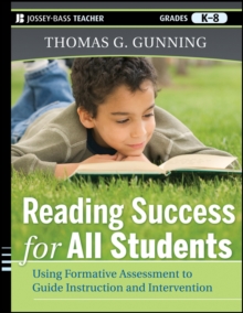 Image for Reading success for all students: using formative assessment to guide instruction and intervention