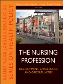 Image for The nursing profession: development, challenges, and opportunities
