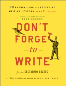 Image for Don't Forget to Write for the Secondary Grades: 50 Enthralling and Effective Writing Lessons (Ages 11 and Up)