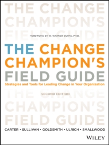 Image for The change champion's field guide  : strategies and tools for leading change in your organization