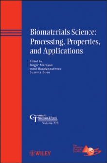 Image for Biomaterials Science - Processing, Properties, and  Applications - Ceramic Transactions V228