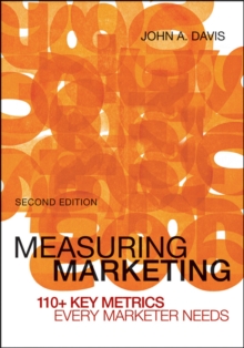 Image for Measuring marketing  : 110+ key metrics every marketer needs