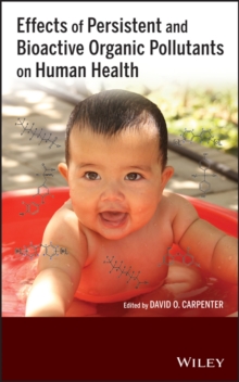 Effects of Persistent and Bioactive Organic Pollutants on Human Health