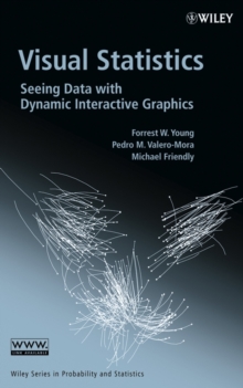Image for Visual statistics: seeing data with dynamic interactive graphics