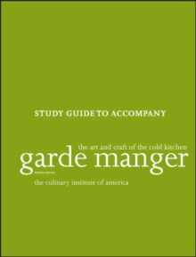 Study Guide to accompany Garde Manger: The Art and Craft of the Cold Kitchen