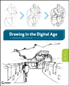 Drawing in the Digital Age: An Observational Method for Artists and Animators