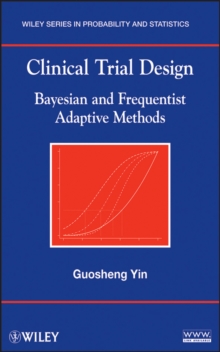Image for Clinical trial design: Bayesian and frequentist adaptive methods