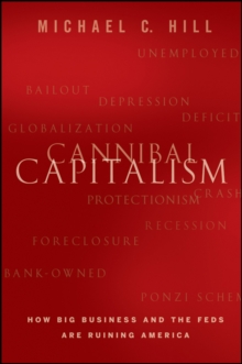 Image for Cannibal capitalism: how big business and the feds are ruining America