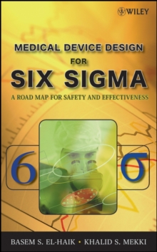 Image for Design for Six-Sigma for Medical Devices: A Roadmap for Safety and Effectiveness