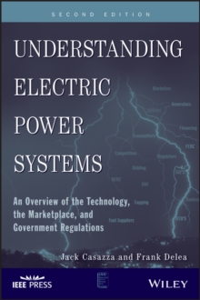 Image for Understanding Electric Power Systems: An Overview of the Technology, the Marketplace, and Government Regulation