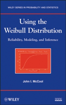 Image for Using the Weibull distribution  : reliability, modeling, and inference