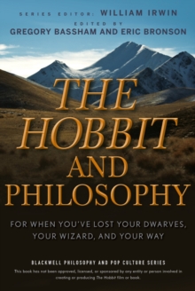Image for The hobbit and philosophy: for when you've lost your dwarves, your wizard, and your way