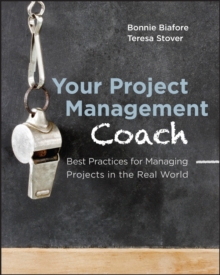 Image for Your project management coach: best practices for managing projects in the real world